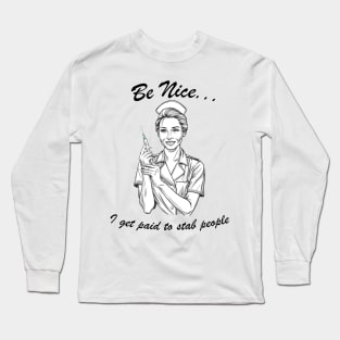 I Get Paid To Stab People Funny Healthcare Worker Nurse Long Sleeve T-Shirt